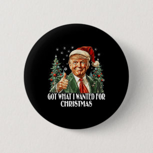 Kreeg wat ik wilde voor Kerstmis - Trump Xmas Ronde Button 5,7 Cm