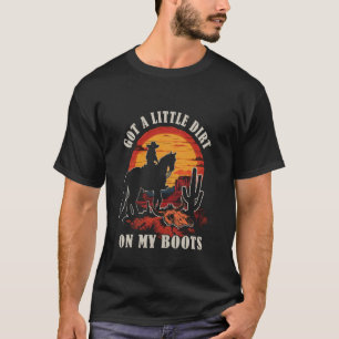 Krijg Een Beetje Vuil Op Mijn Laarzen Western Cact T-shirt