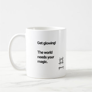 Krijg gloeiende de wereld heeft je magie nodig koffiemok