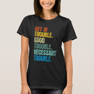 Krijg in goede noodzakelijke problemen Shirt voor 