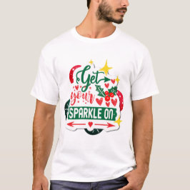 Krijg je Sparkle op Christmas Sparkle T-shirt