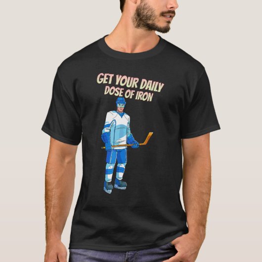Krijg uw dagelijkse dosis ijzeren hockey t-shirt (Voorkant)