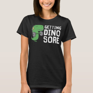 Krijgen Dino Sore Funny Gym Workout Dinosaurus Gif T-shirt