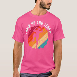 Krijt Op En Stuur Het Klimmer Sport Klimmen Boulde T-shirt