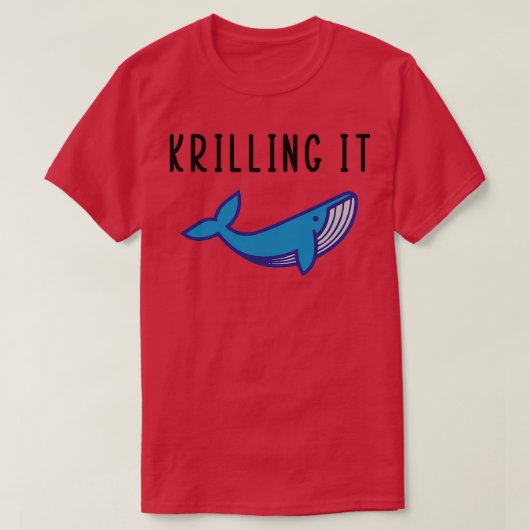 Krilling it t-shirt (Design voorkant)