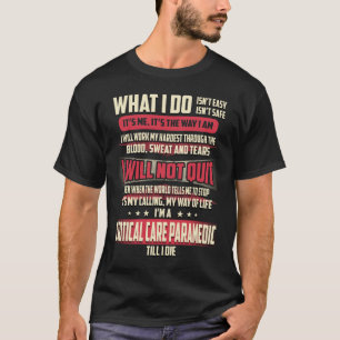 Kritieke zorg Paramedic Wat ik doe T-shirt