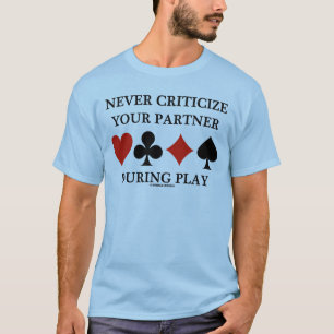 Kritiseer nooit uw Partner tijdens Spel (Brug) T-shirt