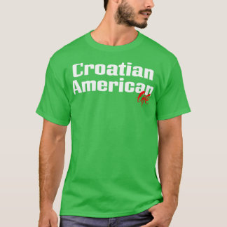 Kroatisch Amerikaans leven 1 T-shirt