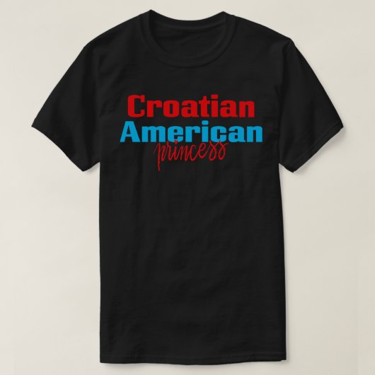Kroatisch-Amerikaanse prinses T-shirt (Design voorkant)