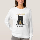 KROCHET OMDAT DE MURDER VERKEERD IS T-SHIRT (Voorkant)