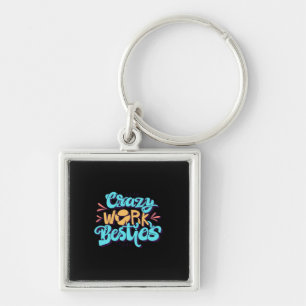 Kronieken van Crazy Work Besties Work Bestie Gift Sleutelhanger