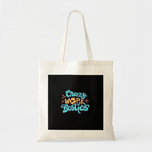 Kronieken van Crazy Work Besties Work Bestie Gift Tote Bag