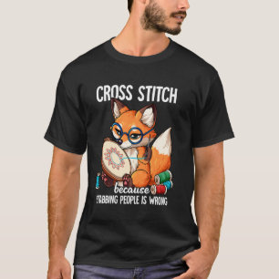 Kruissteek Omdat Het Steken Van Mensen Verkeerd Is T-shirt