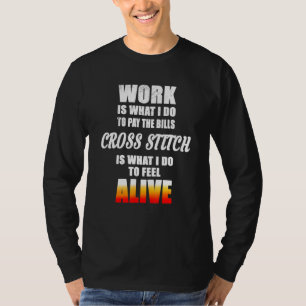 Kruisteken is wat ik doe om leven te voelen t-shirt