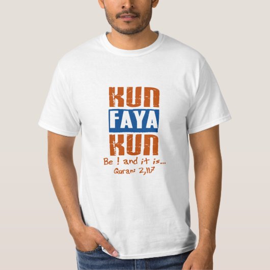 Kun Faya Kun: Wees en het is." T-shirt (Voorkant)