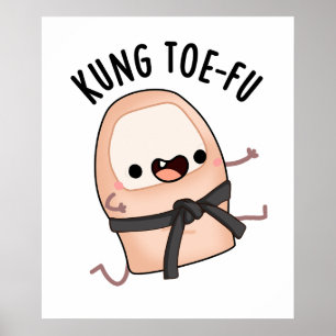 Kung Toe-fu Grappige Grote Toe Puns Poster