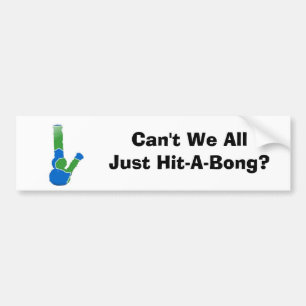 Kunnen we niet allemaal alleen maar hit-a-Bong? Bumpersticker