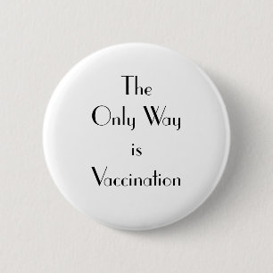 Kunst Deco De enige manier is vaccinatie Ronde Button 5,7 Cm