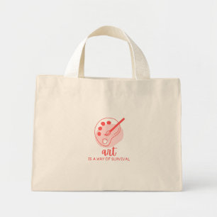 Kunst is een manier van overleven Kunstenaar Quote Mini Tote Bag