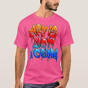 Kunst is geen misdaad t-shirt