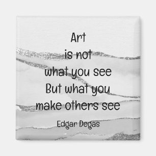 Kunst niet wat je het Degas Inspirerend citaat zie Magneet
