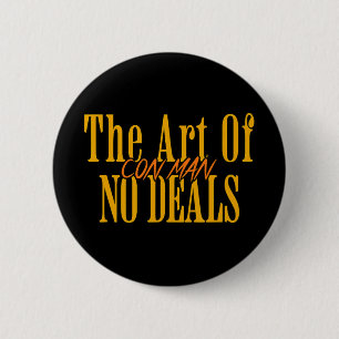 Kunst van Geen Deals Con Man Pun Fake Trump Sarcas Ronde Button 5,7 Cm