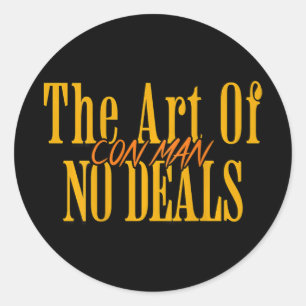 Kunst van Geen Deals Con Man Pun Fake Trump Sarcas Ronde Sticker