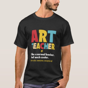 Kunstleraar Creatieve Professor Docent Opvoeder T-shirt