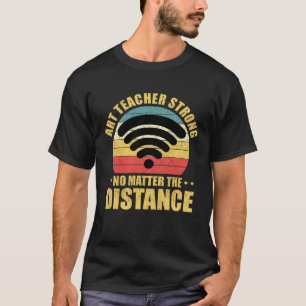 Kunstleraar Sterk ongeacht de afstand Retro Wi T-shirt