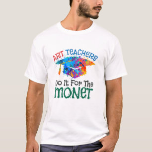 Kunstleraren doen het voor de Monet Art-leraar T-shirt