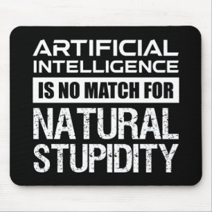 Kunstmatige Intelligence Natural Stupidity Funny Muismat
