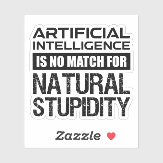 Kunstmatige Intelligence Natural Stupidity Funny Sticker (Vel)