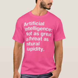 Kunstmatige intelligentie niet zo'n grote bedreigi t-shirt