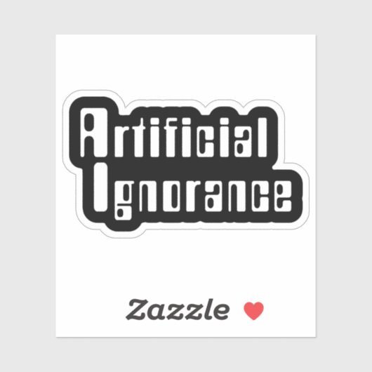 Kunstmatige onwetendheid Sticker (Vel)
