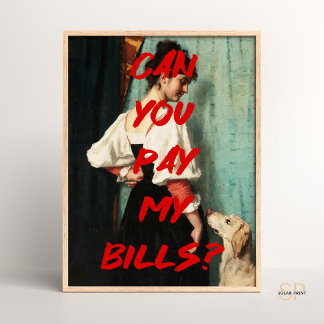 Kunt u mijn rekeningen betalen Renaissance Paintin Poster