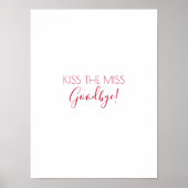 Kus de Miss Goodbye Bachelorette spel Keepsake Poster (Voorkant)
