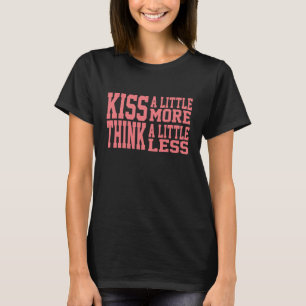 Kus een beetje meer Denk iets minder T-shirt