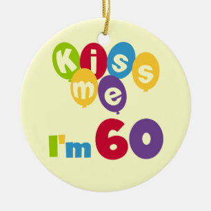 Kus, ik ben 60-jarige overhemden en cadeautjes. keramisch ornament