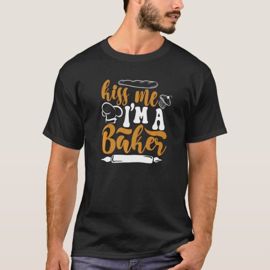 Kus, ik ben een Baker Pastry Cutter Hobby Bak T-shirt (Voorkant)