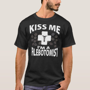 Kus, ik ben een Phlebotomist. T-shirt