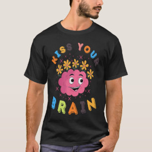 Kus je brain leraar student terug naar school t-shirt