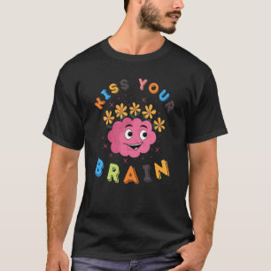 Kus je brain leraar student terug naar school t-shirt