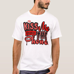 Kus me door de telefoon - T-Hemden T-shirt