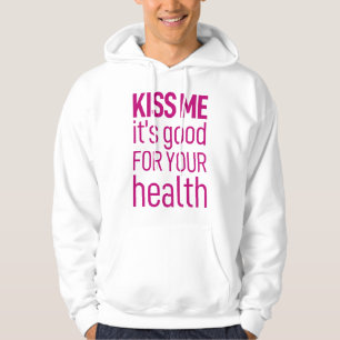 Kus me, het is goed voor je gezondheid hoodie