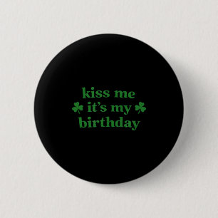 Kus me het is mijn verjaardag st. patrick's dag Ku Ronde Button 5,7 Cm