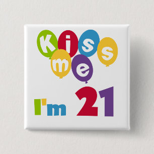 Kus me Ik ben 21 T-shirts en cadeautjes op de verj Vierkante Button 5,1 Cm