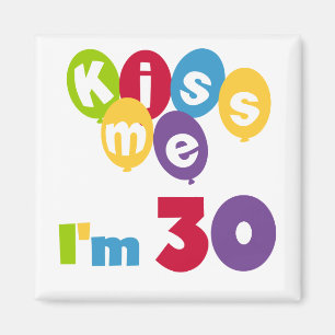 Kus me Ik ben 30 T-shirts en cadeautjes Magneet