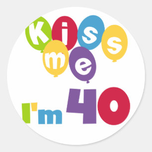 Kus me Ik ben 40 T-shirts en cadeautjes. Ronde Sticker
