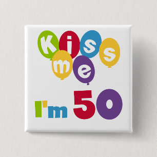 Kus me Ik ben 50 T-shirts en cadeautjes Vierkante Button 5,1 Cm