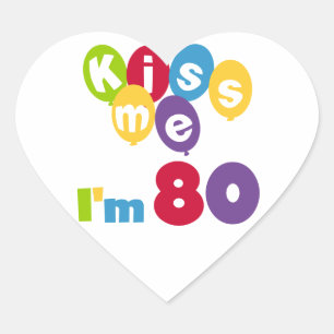 Kus me Ik ben 80 T-shirts en cadeautjes op de verj Hart Sticker
